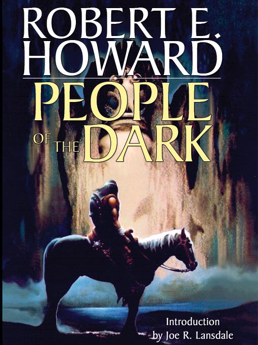 Title details for People of the Dark by Robert E. Howard - Available